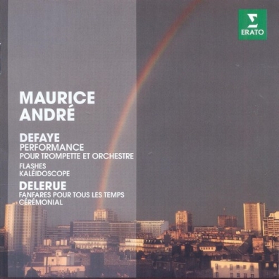 Maurice Andre (Морис Андре): Defaye / Delerue: Performances, Flashes / Fanfares Pour Tous Les Temps