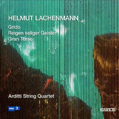 Lachenmann: String Quartets Helmut Lachenmann (Хельмут Лахенман): Lachenmann: String Quartets