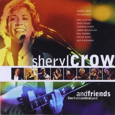 Sheryl Crow (Шерил Кроу): Sheryl Crow And Friends Live From Central Park