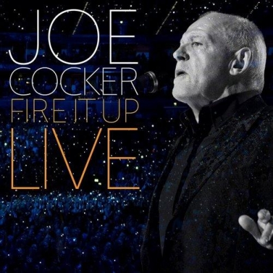 Joe Cocker (Джо Кокер): Fire It Up - Live
