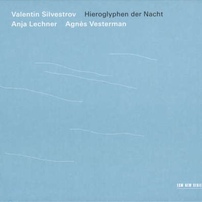 Agnes Vesterman Anja Lechner (Агнес Вестерман): Valentin Silvestrov: Hieroglyphen der Nacht
