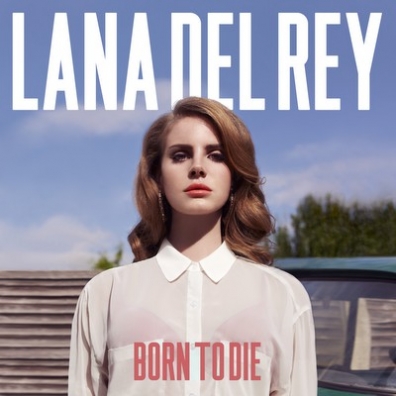 Lana Del Rey (Лана Дель Рей): Born To Die