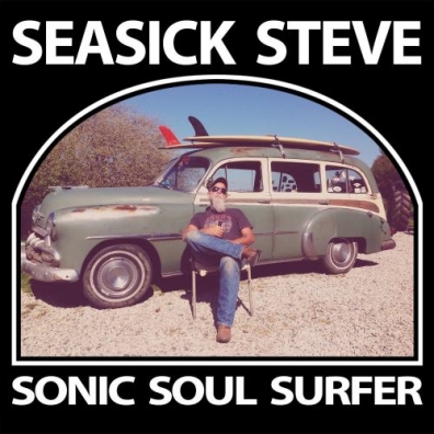 Sonic Soul Surfer Seasick Steve: Sonic Soul Surfer