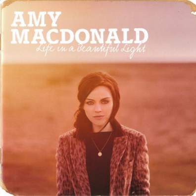 Life In A Beautiful Light Amy Macdonald (Эми Макдональд): Life In A Beautiful Light