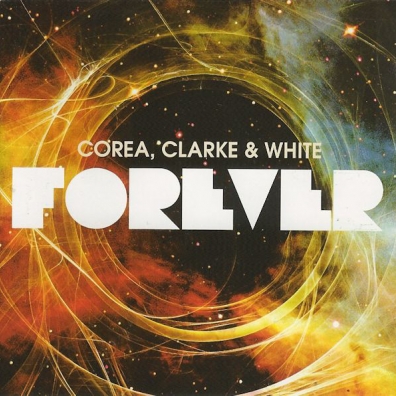 Forever Clarke & White Corea (Кларк и Белая Кориа): Forever