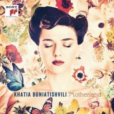 Khatia Buniatishvili (Хатия Буниатишвили): Motherland: Piano Works From Bach To Part And Kancheli