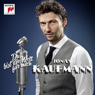 Jonas Kaufmann (Йонас Кауфман): Du Bist Die Welt Fur Mich