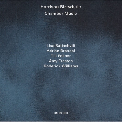 Harrison Birtwistle (Харрисон Пол Бёртуистл): Harrison Birtwistle Chamber Music