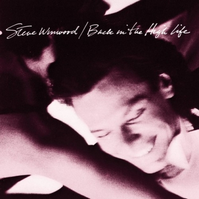 Back In The High Life Steve Winwood (Стив Уинвуд): Back In The High Life