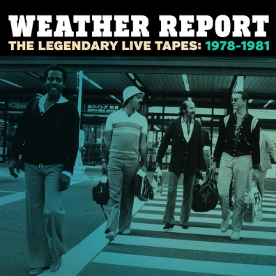 The Legendary Live Tapes 1978-1981 Weather Report (Веазер Репорт): The Legendary Live Tapes 1978-1981