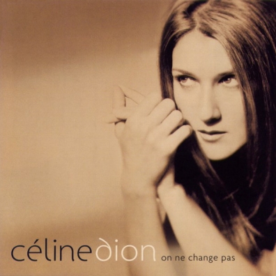On Ne Change Pas Celine Dion (Селин Дион): On Ne Change Pas