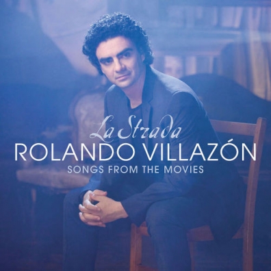 Rolando Villazon (Роландо Вильясон): La Strada - Songs From The Movies