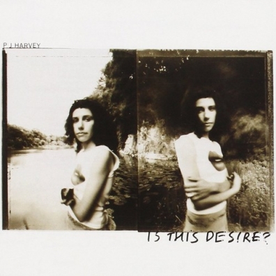 PJ Harvey (Пи Джей Харви): Is This Desire?