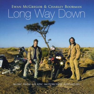 Ewan McGregor & Charley Boorman (Юэн Макгрегор): Long Way Down