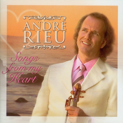 Andre Rieu ( Андре Рьё): Songs From The Heart
