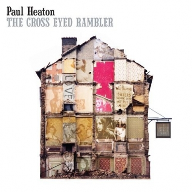 The Cross Eyed Rambler Paul Heaton (Пол Хитон): The Cross Eyed Rambler