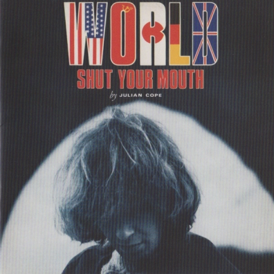 Julian Cope (Джулиан Коуп): World Shut Your Mouth