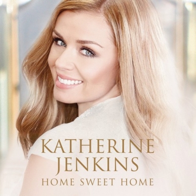 Katherine Jenkins (Кэтрин Дженкинс): Home Sweet Home