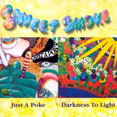 Just A Poke/ Darkness To Light Sweet Smoke (Свиит Смок): Just A Poke/ Darkness To Light