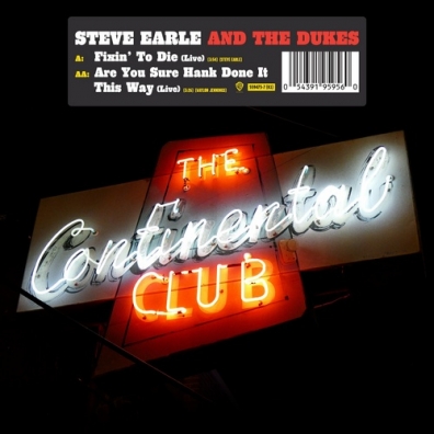 Fixin’ To Die / Are You Sure Hank Done It This Way Steve Earle (Стив Эрл): Fixin’ To Die / Are You Sure Hank Done It This Way