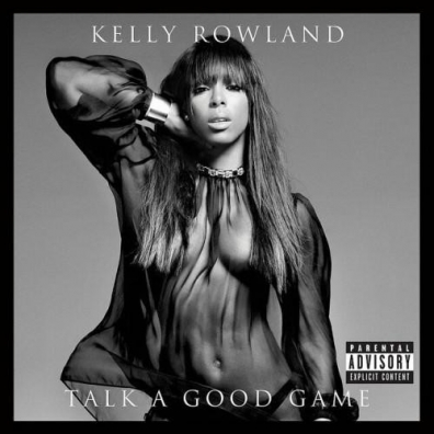 Kelly Rowland (Келли Роуленд): Talk A Good Game