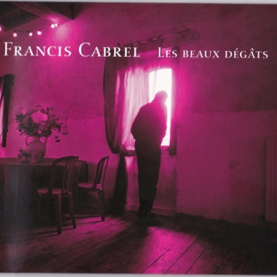 Francis Cabrel (Франсис Кабрель): Les Beaux Degats