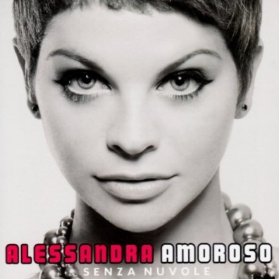 Senza Nuvole Alessandra Amoroso (Алессандра Аморозо): Senza Nuvole