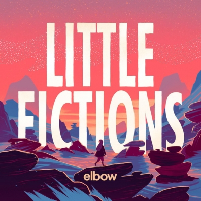 Little Fictions Elbow (Эльбов): Little Fictions
