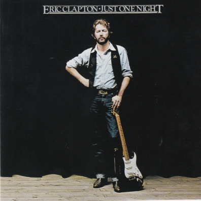 Just One Night Eric Clapton (Эрик Клэптон): Just One Night
