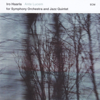 Iro Haarla Quintet & Orchestra (Иро Хаарла): Iro Haarla Quintet & Orchestra: Ante Lucem