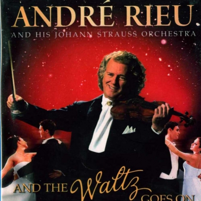 And The Waltz Goes On Andre Rieu ( Андре Рьё): And The Waltz Goes On