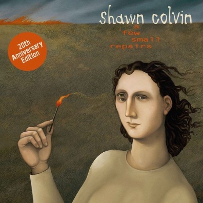 A Few Small Repairs (20Th Anniversary) Shawn Colvin (Шон Колвин): A Few Small Repairs (20Th Anniversary)