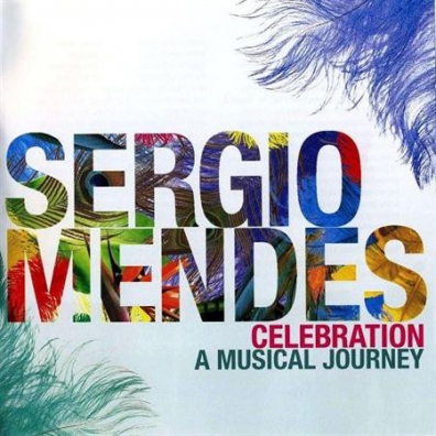 Sergio Mendes (Сержио Мендес): Celebration: A Musical Journey