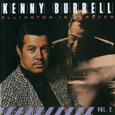 Kenny Burrell (Кенни Баррелл): Ellington Is Forever, Vol. 2