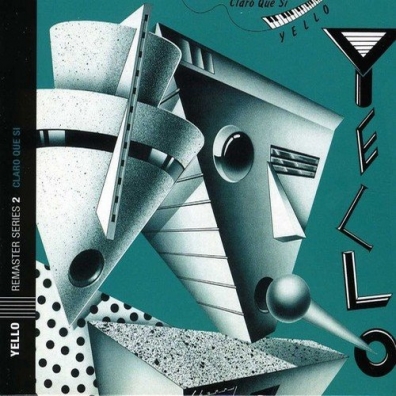 Yello (Елоу): Claro Que Si