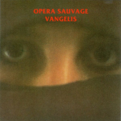 Opera Sauvage Vangelis (Вангелис): Opera Sauvage