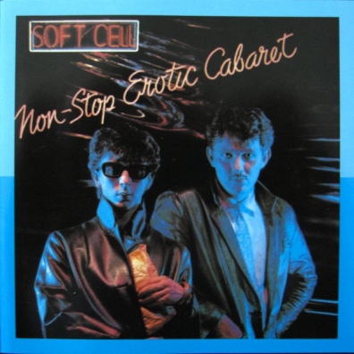 Non-Stop Erotic Cabaret Soft Cell (Софт Селл): Non-Stop Erotic Cabaret