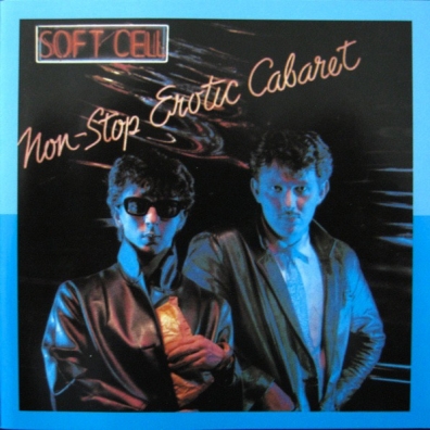 Soft Cell (Софт Селл): Non-Stop Erotic Cabaret