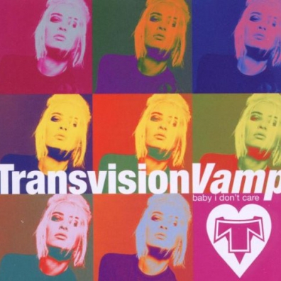 Transvision Vamp (Трансвизион Вамп): Baby I Don't Care