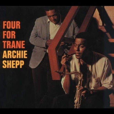 Archie Shepp (Арчи Шепп): Four For Trane