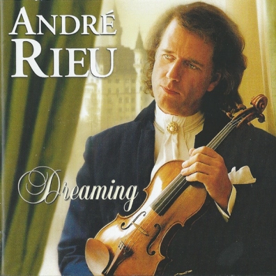 Dreaming Andre Rieu ( Андре Рьё): Dreaming