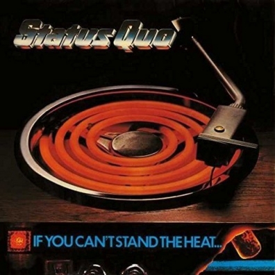 Status Quo (Статус Кво): If You Can't Stand The Heat