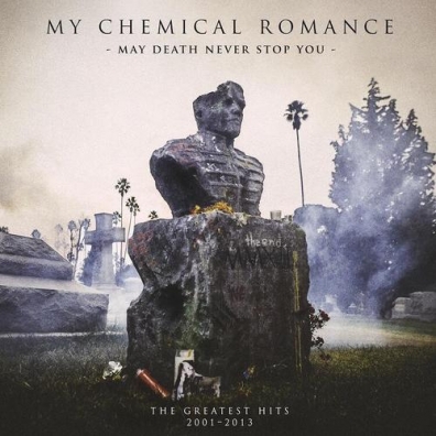 May Death Never Stop You (The Greatest Hits 2001-2013) My Chemical Romance (Май Криминал Романс): May Death Never Stop You (The Greatest Hits 2001-2013)