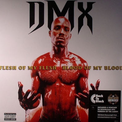 DMX (ДиЭмИкс): Flesh Of My Flesh, Blood Of My Blood