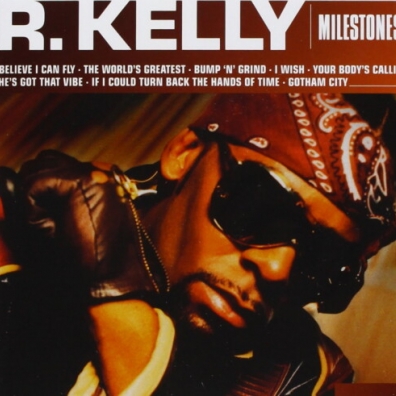 Milestones R. Kelly (Ар Келли): Milestones