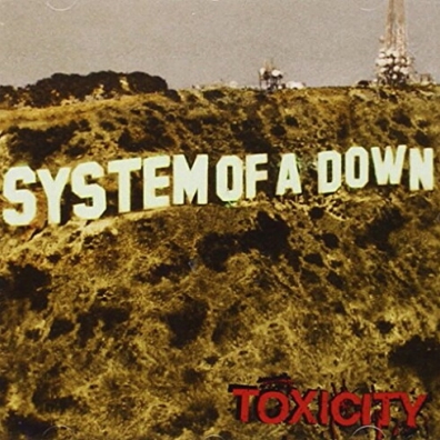 System Of A Down (Систем Оф А Даун): Toxicity