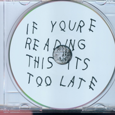 Drake (Дрейк): If You're Reading This It's Too Late