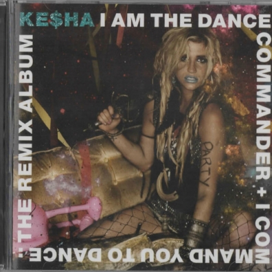 I Am The Dance Commander + I Command You Ke$Ha (Kesha): I Am The Dance Commander + I Command You