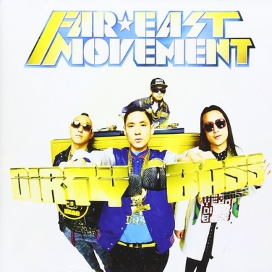 Far East Movement (Фар Ист Момент): Dirty Bass