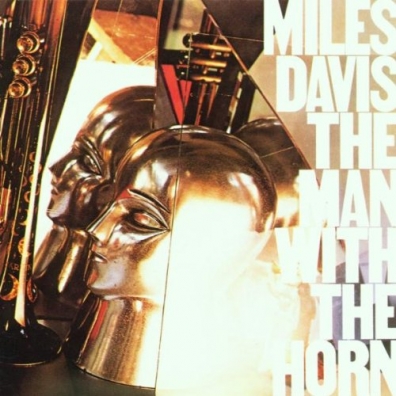The Man With The Horn Miles Davis (Майлз Дэвис): The Man With The Horn